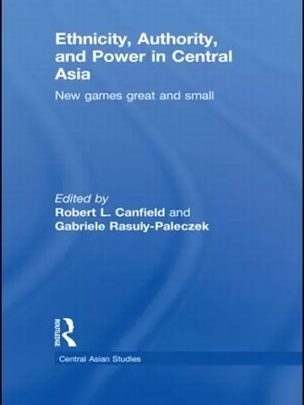 Ethnicity, Authority, and Power in Central Asia cover