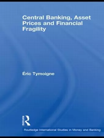 Central Banking, Asset Prices and Financial Fragility cover