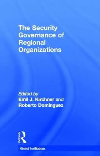 The Security Governance of Regional Organizations cover