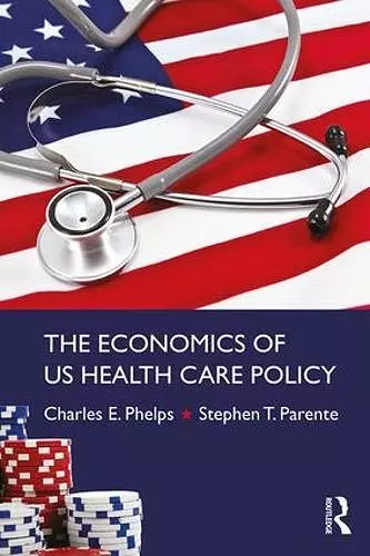 The Economics of US Health Care Policy cover