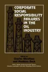 Corporate Social Responsibility Failures in the Oil Industry cover