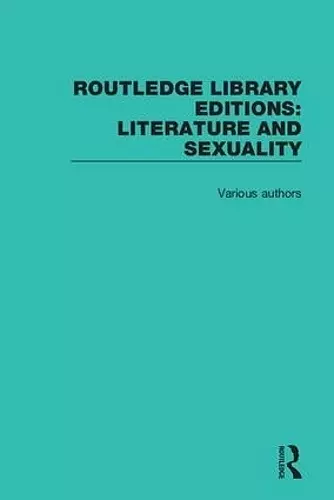 Routledge Library Editions: Literature and Sexuality cover