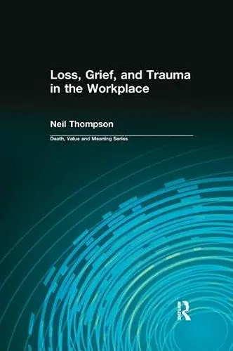 Loss, Grief, and Trauma in the Workplace cover