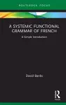 A Systemic Functional Grammar of French cover