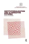 Institutionalization and Alternative Futures cover