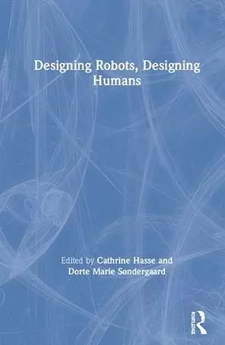 Designing Robots, Designing Humans cover