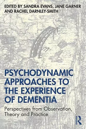 Psychodynamic Approaches to the Experience of Dementia cover