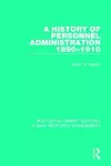 A History of Personnel Administration 1890-1910 cover