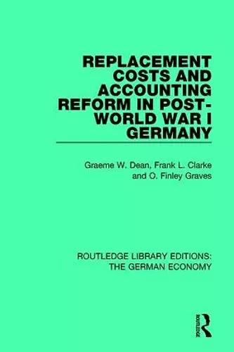 Replacement Costs and Accounting Reform in Post-World War I Germany cover