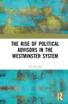 The Rise of Political Advisors in the Westminster System cover
