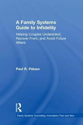 A Family Systems Guide to Infidelity cover