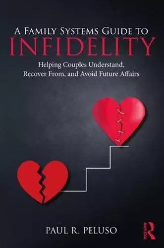 A Family Systems Guide to Infidelity cover