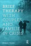 Brief Therapy With Couples and Families in Crisis cover