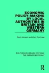Economic Policy-Making by Local Authorities in Britain and Western Germany cover