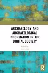 Archaeology and Archaeological Information in the Digital Society cover