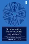 Secularisation, Pentecostalism and Violence cover