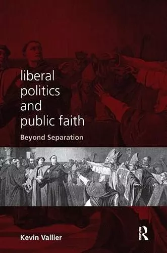 Liberal Politics and Public Faith cover