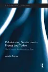 Refashioning Secularisms in France and Turkey cover