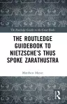 The Routledge Guidebook to Nietzsche’s Thus Spoke Zarathustra cover