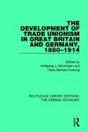 The Development of Trade Unionism in Great Britain and Germany, 1880-1914 cover