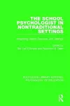 The School Psychologist in Nontraditional Settings cover