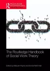 The Routledge Handbook of Social Work Theory cover