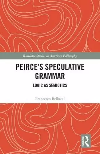 Peirce's Speculative Grammar cover