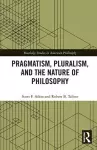 Pragmatism, Pluralism, and the Nature of Philosophy cover