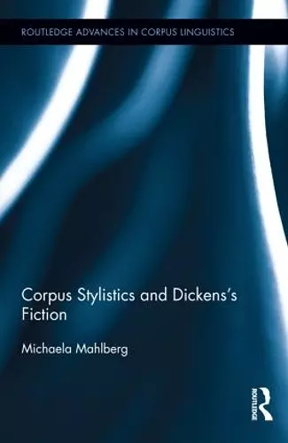 Corpus Stylistics and Dickens’s Fiction cover