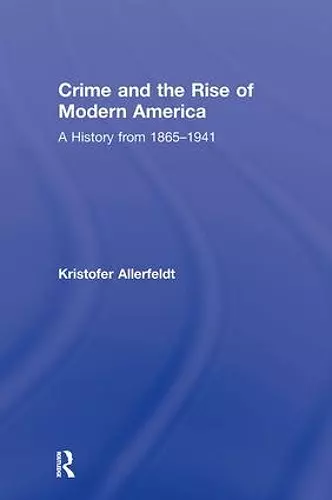 Crime and the Rise of Modern America cover