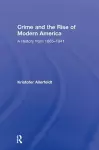 Crime and the Rise of Modern America cover