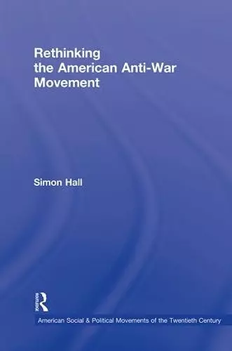 Rethinking the American Anti-War Movement cover