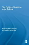 The Politics of American Actor Training cover