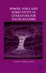 Power, Voice and Subjectivity in Literature for Young Readers cover