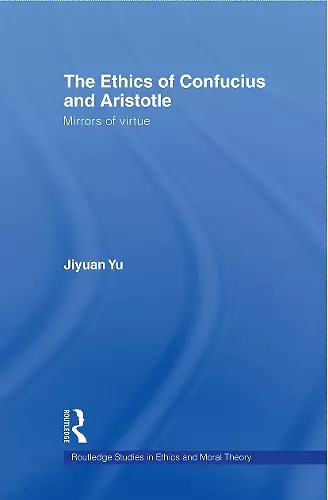 The Ethics of Confucius and Aristotle cover