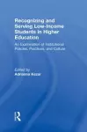 Recognizing and Serving Low-Income Students in Higher Education cover