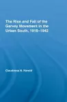 The Rise and Fall of the Garvey Movement in the Urban South, 1918-1942 cover