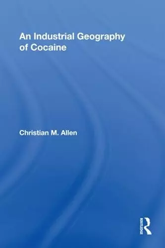 An Industrial Geography of Cocaine cover