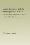 Asian Americans and the Shifting Politics of Race cover