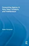 Consuming Agency in Fairy Tales, Childlore, and Folkliterature cover