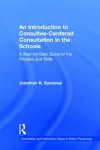 An Introduction to Consultee-Centered Consultation in the Schools cover