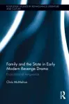 Family and the State in Early Modern Revenge Drama cover