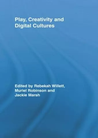 Play, Creativity and Digital Cultures cover