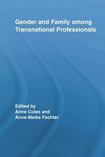 Gender and Family Among Transnational Professionals cover