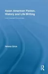 Asian American Fiction, History and Life Writing cover