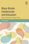 Black British Intellectuals and Education cover