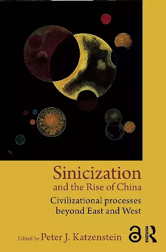 Sinicization and the Rise of China cover