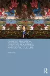 Chinese Animation, Creative Industries, and Digital Culture cover