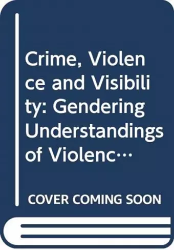 Crime, Violence and Visibility cover