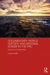 Documentary, World History, and National Power in the PRC cover